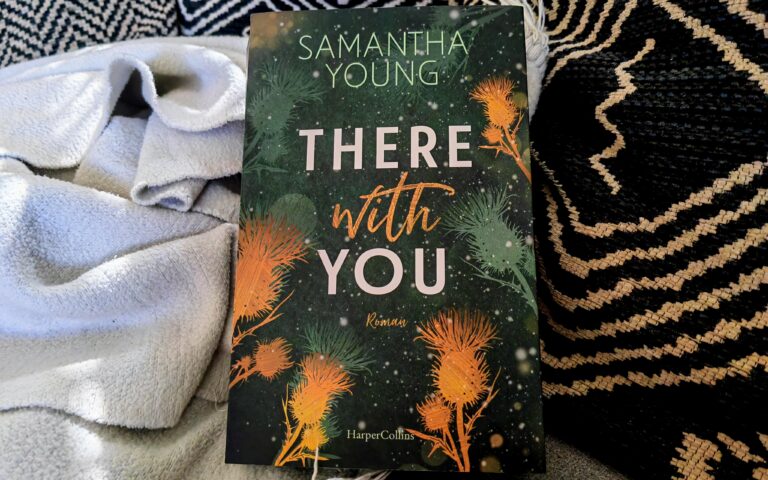 "There with you" ist der zweite Band der "Die Adairs"-Reihe von Samantha Young. Bei Julie auf julies-buecherliebe.de findest du eine ausführliche Rezension des Liebesromans aus Schottland.